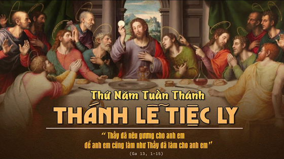 LỄ TIỆC LY THỨ NĂM TUẦN THÁNH - NĂM A